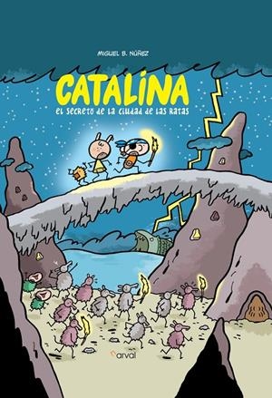 CATALINA. EL SECRETO DE LA CIUDAD DE LAS RATAS | 9788412164695 | NÚÑEZ, MIGUEL B. | Galatea Llibres | Llibreria online de Reus, Tarragona | Comprar llibres en català i castellà online
