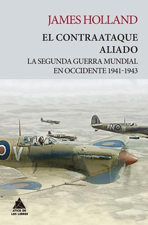 EL CONTRAATAQUE ALIADO | 9788418217395 | HOLLAND, JAMES | Galatea Llibres | Librería online de Reus, Tarragona | Comprar libros en catalán y castellano online