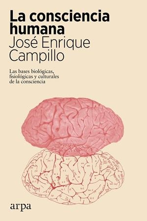 LA CONSCIENCIA HUMANA | 9788417623722 | CAMPILLO, JOSÉ ENRIQUE | Galatea Llibres | Llibreria online de Reus, Tarragona | Comprar llibres en català i castellà online