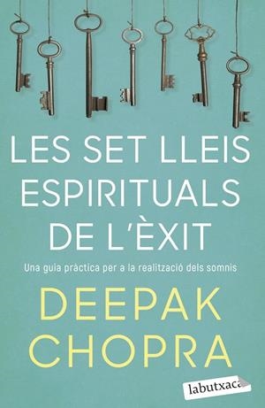 LES SET LLEIS ESPIRITUALS DE L'ÈXIT | 9788418572319 | CHOPRA, DEEPAK | Galatea Llibres | Llibreria online de Reus, Tarragona | Comprar llibres en català i castellà online