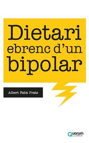 DIETARI EBRENC D'UN BIPOLAR | 9788416342464 | FABA, ALBERT | Galatea Llibres | Librería online de Reus, Tarragona | Comprar libros en catalán y castellano online