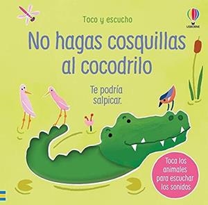 NO HAGAS COSQUILLAS AL COCODRILO | 9781474991353 | TAPLIN, SAM | Galatea Llibres | Llibreria online de Reus, Tarragona | Comprar llibres en català i castellà online