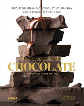 ENCICLOPEDIA DEL CHOCOLATE | 9788418459467 | BAU, FRÉDÉRIC/ÉCOLE DU GRAND CHOCOLAT VALRHO | Galatea Llibres | Llibreria online de Reus, Tarragona | Comprar llibres en català i castellà online