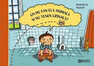 ON HO FAN EL ANIMALS SI NO TENEN ORINALS? | 9788448953027 | KULOT, DANIELA | Galatea Llibres | Llibreria online de Reus, Tarragona | Comprar llibres en català i castellà online