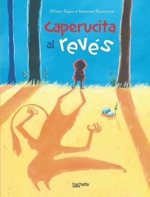 CAPERUCITA AL REVÉS | 9788418182211 | DUPIN, OLIVIER | Galatea Llibres | Llibreria online de Reus, Tarragona | Comprar llibres en català i castellà online