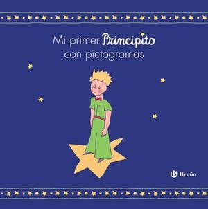 MI PRIMER PRINCIPITO CON PICTOGRAMAS | 9788469663387 | DE SAINT-EXUPÉRY, ANTOINE | Galatea Llibres | Librería online de Reus, Tarragona | Comprar libros en catalán y castellano online