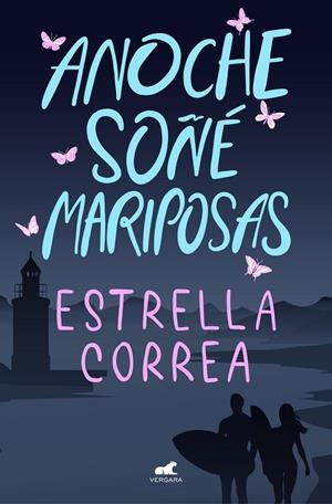 ANOCHE SOÑÉ MARIPOSAS | 9788418045783 | CORREA, ESTRELLA | Galatea Llibres | Llibreria online de Reus, Tarragona | Comprar llibres en català i castellà online