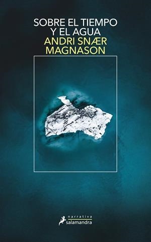 SOBRE EL TIEMPO Y EL AGUA | 9788418107467 | MAGNASON, ANDRI SNAER | Galatea Llibres | Librería online de Reus, Tarragona | Comprar libros en catalán y castellano online