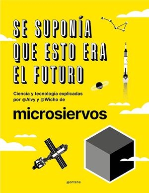 SE SUPONÍA QUE ESTO ERA EL FUTURO | 9788418038044 | MICROSIERVOS | Galatea Llibres | Llibreria online de Reus, Tarragona | Comprar llibres en català i castellà online