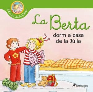 LA BERTA DORM A CASA DE LA JÚLIA | 9788418637025 | SCHNEIDER, LIANE | Galatea Llibres | Llibreria online de Reus, Tarragona | Comprar llibres en català i castellà online