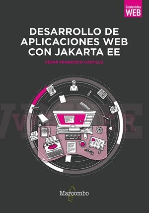 DESARROLLO DE APLICACIONES WEB CON JAKARTA EE | 9788426732323 | FRANCISCO CASTILLO, CÉSAR | Galatea Llibres | Llibreria online de Reus, Tarragona | Comprar llibres en català i castellà online