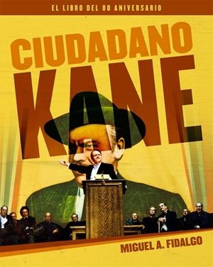 CIUDADANO KANE. EL LIBRO DEL 80 ANIVERSARIO | 9788418181191 | FIDALGO, MIGUEL ÁNGEL | Galatea Llibres | Llibreria online de Reus, Tarragona | Comprar llibres en català i castellà online