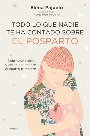 TODO LO QUE NADIE TE HA CONTADO SOBRE EL POSPARTO | 9788408241461 | PAJUELO, ELENA | Galatea Llibres | Llibreria online de Reus, Tarragona | Comprar llibres en català i castellà online