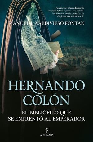 HERNANDO COLÓN, EL BIBLIÓFILO QUE SE ENFRENTÓ AL EMPERADOR | 9788418578366 | VALDIVIESO FONTÁN, MANUEL | Galatea Llibres | Llibreria online de Reus, Tarragona | Comprar llibres en català i castellà online