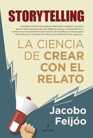 STORYTELLING. LA CIENCIA DE CREAR CON EL RELATO | 9788418709814 | FEIJÓO, JACOBO | Galatea Llibres | Llibreria online de Reus, Tarragona | Comprar llibres en català i castellà online
