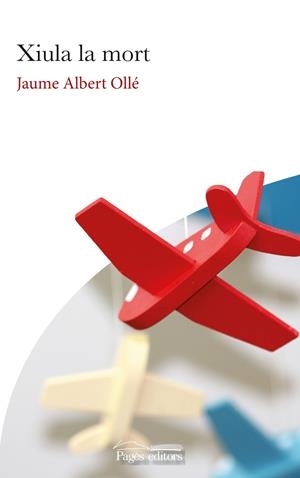 XIULA LA MORT | 9788413032535 | OLLÉ MANUEL, JAUME ALBERT | Galatea Llibres | Llibreria online de Reus, Tarragona | Comprar llibres en català i castellà online