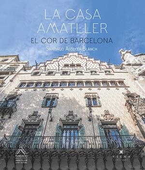 LA CASA AMATLLER | 9788417998875 | ALCOLEA BLANCH, SANTIAGO | Galatea Llibres | Llibreria online de Reus, Tarragona | Comprar llibres en català i castellà online
