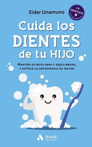 CUIDA LOS DIENTES DE TU HIJO | 9788418114809 | UNAMUNO GANDIAGA, EIDER | Galatea Llibres | Llibreria online de Reus, Tarragona | Comprar llibres en català i castellà online