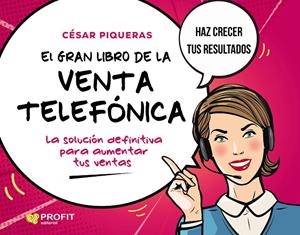 EL GRAN LIBRO DE LA VENTA TELEFONICA | 9788418464256 | PIQUERAS GÓMEZ DE ALBACETE, CESAR | Galatea Llibres | Llibreria online de Reus, Tarragona | Comprar llibres en català i castellà online