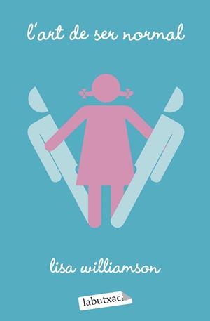 L'ART DE SER NORMAL | 9788418572289 | WILLIAMSON, LISA | Galatea Llibres | Librería online de Reus, Tarragona | Comprar libros en catalán y castellano online
