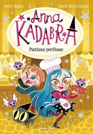 ANNA KADABRA 6. PASTISSOS PERILLOSOS | 9788418444418 | MAÑAS, PEDRO/SIERRA LISTÓN, DAVID | Galatea Llibres | Llibreria online de Reus, Tarragona | Comprar llibres en català i castellà online