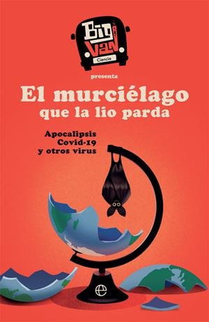 EL MURCIÉLAGO QUE LA LIO PARDA | 9788413841083 | CIENCIA, BIG VAN | Galatea Llibres | Llibreria online de Reus, Tarragona | Comprar llibres en català i castellà online