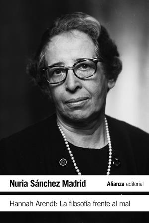 HANNAH ARENDT: LA FILOSOFÍA FRENTE AL MAL | 9788413622439 | SÁNCHEZ MADRID, NURIA | Galatea Llibres | Llibreria online de Reus, Tarragona | Comprar llibres en català i castellà online