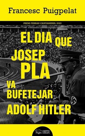 EL DIA QUE JOSEP PLA VA BUFETEJAR ADOLF HITLER | 9788413032559 | PUIGPELAT, FRANCESC | Galatea Llibres | Llibreria online de Reus, Tarragona | Comprar llibres en català i castellà online