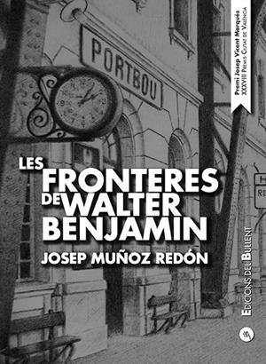 LES FRONTERES DE WALTER BENJAMIN | 9788499042459 | MUÑOZ REDÓN, JOSEP | Galatea Llibres | Llibreria online de Reus, Tarragona | Comprar llibres en català i castellà online