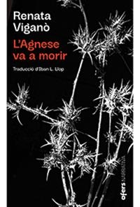 L'AGNESE VA A MORIR | 9788418618017 | VIGANÒ, RENATA | Galatea Llibres | Librería online de Reus, Tarragona | Comprar libros en catalán y castellano online