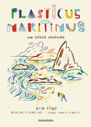 PLASTICUS MARITIMUS. UNA ESPECIE INVASORA | 9788413430171 | PÊGO, ANA / MINHÓS MARTINS, ISABEL | Galatea Llibres | Llibreria online de Reus, Tarragona | Comprar llibres en català i castellà online