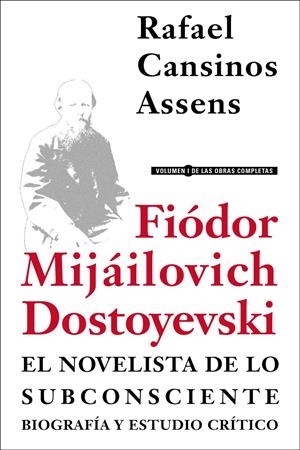 FIÓDOR MIJÁILOVICH DOSTOYEVSKI, EL NOVELISTA DE LO SUBCONSCIENTE. BIOGRAFÍA Y ES | 9788415957096 | CANSINOS ASSENS, RAFAEL | Galatea Llibres | Librería online de Reus, Tarragona | Comprar libros en catalán y castellano online