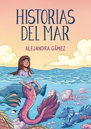 HISTORIAS DEL MAR | 9786075572895 | GAMEZ, ALEJANDRA | Galatea Llibres | Llibreria online de Reus, Tarragona | Comprar llibres en català i castellà online