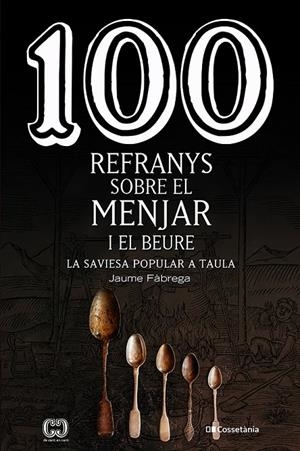 100 REFRANYS SOBRE EL MENJAR I EL BEURE | 9788413560441 | FÀBREGA COLOM, JAUME | Galatea Llibres | Llibreria online de Reus, Tarragona | Comprar llibres en català i castellà online