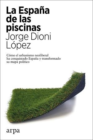 LA ESPAÑA DE LAS PISCINAS | 9788417623951 | LÓPEZ, JORGE DIONI | Galatea Llibres | Llibreria online de Reus, Tarragona | Comprar llibres en català i castellà online