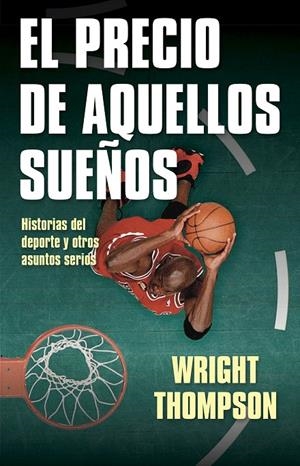 EL PRECIO DE AQUELLOS SUEÑOS | 9788412063707 | THOMPSON, WRIGHT | Galatea Llibres | Llibreria online de Reus, Tarragona | Comprar llibres en català i castellà online