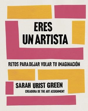 ERES UN ARTISTA | 9788491294771 | GREEN, SARAH URIST | Galatea Llibres | Librería online de Reus, Tarragona | Comprar libros en catalán y castellano online