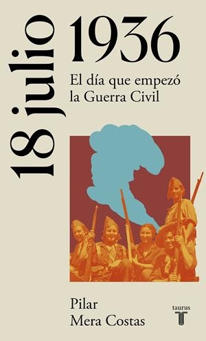 18 DE JULIO DE 1936 | 9788430622696 | MERA COSTAS, PILAR | Galatea Llibres | Llibreria online de Reus, Tarragona | Comprar llibres en català i castellà online