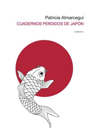 CUADERNOS PERDIDOS DE JAPÓN | 9788418504310 | ALMARCEGUI, PATRICIA | Galatea Llibres | Librería online de Reus, Tarragona | Comprar libros en catalán y castellano online