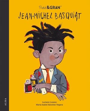 PETIT & GRAN JEAN-MICHEL BASQUIAT | 9788490657331 | SÁNCHEZ VEGARA, MARÍA ISABEL | Galatea Llibres | Librería online de Reus, Tarragona | Comprar libros en catalán y castellano online