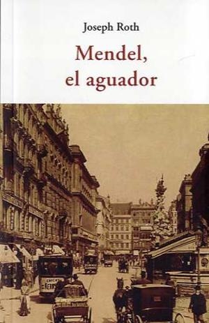 MENDEL, EL AGUADOR | 9788497163026 | ROTH, JOSEPH | Galatea Llibres | Llibreria online de Reus, Tarragona | Comprar llibres en català i castellà online