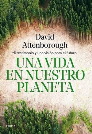 UNA VIDA EN NUESTRO PLANETA | 9788491993117 | ATTENBOROUGH, DAVID | Galatea Llibres | Llibreria online de Reus, Tarragona | Comprar llibres en català i castellà online