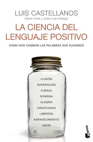 LA CIENCIA DEL LENGUAJE POSITIVO | 9788408242611 | CASTELLANOS, LUIS/YOLDI, DIANA/HIDALGO, JOSÉ LUIS | Galatea Llibres | Llibreria online de Reus, Tarragona | Comprar llibres en català i castellà online