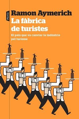 LA FÀBRICA DE TURISTES | 9788498094978 | AYMERICH, RAMON | Galatea Llibres | Llibreria online de Reus, Tarragona | Comprar llibres en català i castellà online