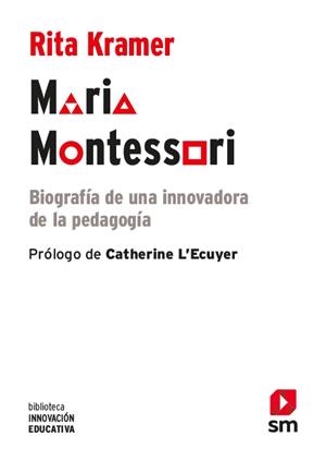 MARIA MONTESSORI. BIOGRAFÍA DE UNA INNOVADORA DE LA PEDAGOGÍA | 9788413182117 | KRAMER, RITA | Galatea Llibres | Librería online de Reus, Tarragona | Comprar libros en catalán y castellano online