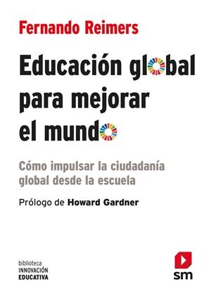 EDUCACION GLOBAL PARA MEJORAR EL MUNDO | 9788413188713 | REIMERS, FERNANDO | Galatea Llibres | Librería online de Reus, Tarragona | Comprar libros en catalán y castellano online