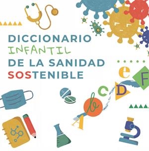 DICCIONARIO INFANTIL DE LA SANIDAD SOSTENIBLE | 9788413841236 | Galatea Llibres | Llibreria online de Reus, Tarragona | Comprar llibres en català i castellà online