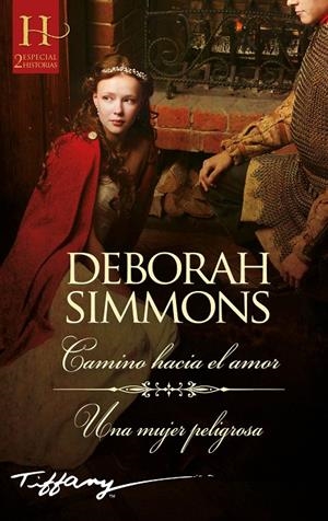 CAMINO HACIA EL AMOR - UNA MUJER PELIGROSA | 9788413754093 | SIMMONS, DEBORAH | Galatea Llibres | Llibreria online de Reus, Tarragona | Comprar llibres en català i castellà online