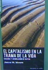 EL CAPITALISMO EN LA TRAMA DE LA VIDA | 9788412125979 | MOORE, JASON W. | Galatea Llibres | Librería online de Reus, Tarragona | Comprar libros en catalán y castellano online
