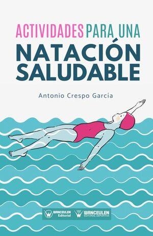ACTIVIDADES PARA UNA NATACIÓN SALUDABLE | 9788418682148 | CRESPO, ANTONIO | Galatea Llibres | Llibreria online de Reus, Tarragona | Comprar llibres en català i castellà online